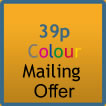 39p Colour Mailing Offer