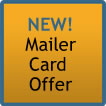 New Mailer Card Offer